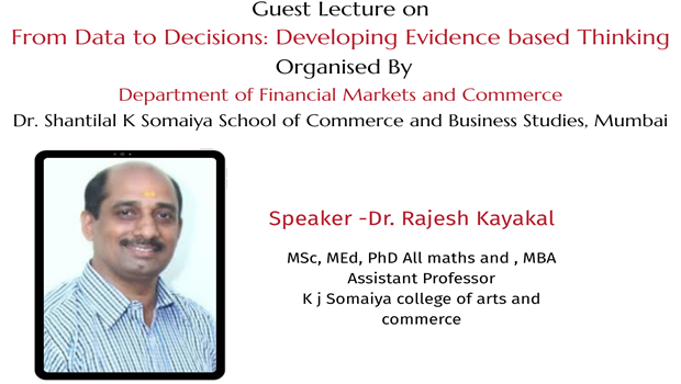 Guest Lecture - From Data to Decisions : Developing Evidence based Thinking